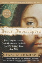 book Jesus, Interrupted: Revealing the Hidden Contradictions in the Bible (And Why We Don't Know About Them)  