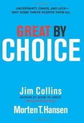 book Great by Choice: Uncertainty, Chaos, and Luck--Why Some Thrive Despite Them All  