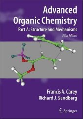 book Advanced Organic Chemistry Part A. Structure and Mechanisms