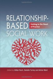 book Relationship-based social work: getting to the heart of practice  