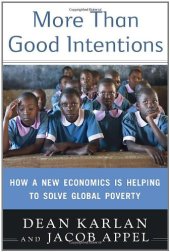 book More Than Good Intentions: How a New Economics Is Helping to Solve Global Poverty  