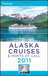 book Frommer's Alaska Cruises and Ports of Call 2011 (Frommer's Cruises)  