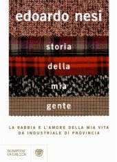 book Storia della mia gente : la rabbia e l'amore della mia vita da industriale di provincia  