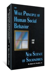 book The Wave Principle of Human Social Behavior and the New Science of Socionomics  