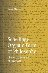 book Schelling's Organic Form of Philosophy: Life as the Schema of Freedom  