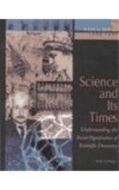 book Science and Its Times: 1450 - 1699 Vol 3: Understanding the Social Significance of Scientific Discovery  