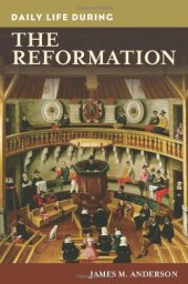 book Daily Life during the Reformation (The Greenwood Press Daily Life Through History Series)  