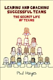 book Leading and Coaching Teams to Success: The Secret Life of Teams  