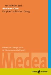 book Medeas Chor: Euripides' politische Lösung, 2. Auflage (Beihefte zum Göttinger Forum für Altertumswissenschaft - Band 9)  