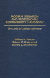 book Modern Litigation and Professional Responsibility Handbook: The Limits of Zealous Advocacy  