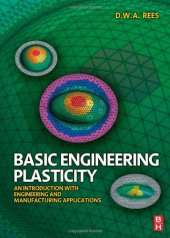 book Basic Engineering Plasticity: An Introduction with Engineering and Manufacturing Applications  