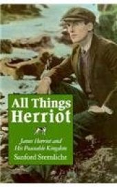 book All Things Herriot: James Herriot and His Peaceable Kingdom  