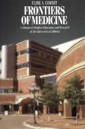 book Frontiers of medicine: a history of medical education and research at the University of Alberta  