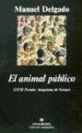 book El Animal Publico: Hacia Una Antropologia de Los Espacios Urbanos  