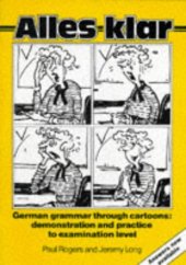 book Alles klar: german grammar through cartoons, demonstration and practice to examination level  