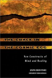 book The Crack in the Cosmic Egg: New Constructs of Mind and Reality  