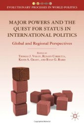 book Major Powers and the Quest for Status in International Politics: Global and Regional Perspectives (Evolutionary Processes in World Politics)  