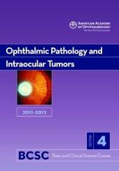 book 2011-2012 Basic and Clinical Science Course, Section 4: Ophthalmic Pathology and Intraocular Tumors (Basic & Clinical Science Course)  