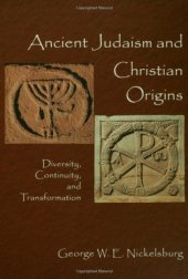 book Ancient Judaism and Christian Origins: Diversity, Continuity, and Transformation  