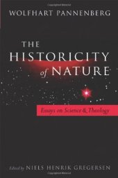 book Historicity of Nature: Essays on Science and Theology  