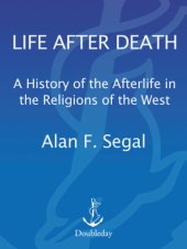 book Life After Death: A History of the Afterlife in Western Religion