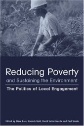 book Reducing Poverty and Sustaining the Environment: The Politics of Local Engagement  