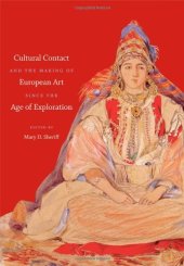 book Cultural Contact and the Making of European Art since the Age of Exploration (Bettie Allison Rand Lectures in Art History)  