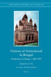 book Notions of Nationhood in Bengal: Perspectives on Samaj, c. 1867-1905 (Philosophy of History and Culture)