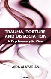 book Trauma, Torture and Dissociation: A Psychoanalytic View  