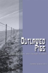 book Outlawed Pigs: Law, Religion, and Culture in Israel  