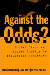 book Against the Odds?: Social Class and Social Justice in Industrial Societies  