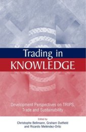 book Trading in Knowledge: Development Perspectives on TRIPS, Trade and Sustainability  