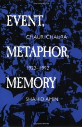 book Event, Metaphor, Memory: Chauri Chaura, 1922-1992  