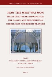 book How the west was won: essays on the literary imagination, the canon, and the Christian middle ages for Burcht Pranger  