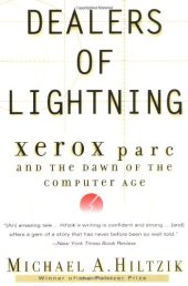 book Dealers of Lightning: Xerox PARC and the Dawn of the Computer Age  