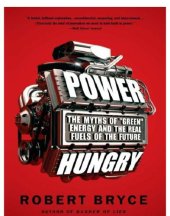 book Power Hungry: The Myths of "Green" Energy and the Real Fuels of the Future  
