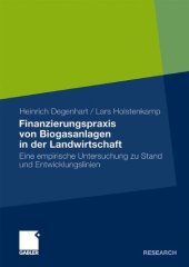 book Finanzierungspraxis von Biogasanlagen in der Landwirtschaft: Eine empirische Untersuchung zu Stand und Entwicklungslinien  