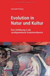 book Evolution in Natur und Kultur: Eine Einführung in die verallgemeinerte Evolutionstheorie  