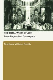 book The total work of art: from Bayreuth to cyberspace  