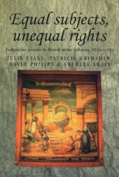 book Equal Subjects, Unequal Rights: Indigenous People in British Settler Colonies, 1830-1910  