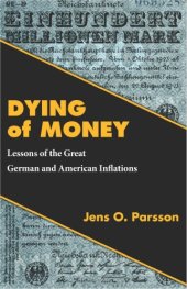 book Dying of Money - Lessons of the Great German and American Inflations  