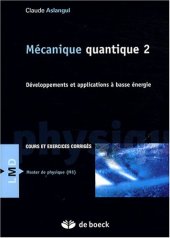 book Mécanique quantique : Tome 2, Développements et applications à basse énergie  