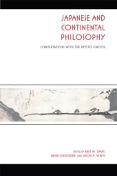 book Japanese and Continental Philosophy: Conversations with the Kyoto School (Studies in Continental Thought)  