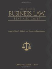 book Business Law: Text and Cases - Legal, Ethical, Global, and Corporate Environment, 12th Edition  