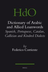 book Dictionary of Arabic and Allied loanwords: Spanish, Portuguese, Catalan, Galician and Kindred Dialects  