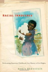 book Racial Innocence: Performing American Childhood from Slavery to Civil Rights  