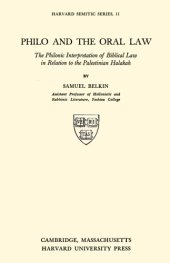 book Philo and the Oral Law: The Philonic Interpretation of Biblical Law in Relation to the Palestinian Halakah  