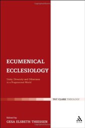 book Ecumenical Ecclesiology: Unity, Diversity and Otherness in a Fragmented World (Ecclesiological Investigations)  