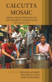 book Calcutta Mosaic: Essays and Interviews on the Minority Communities of Calcutta (Anthem Press India)  