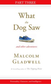 book Personality, Character, and Intelligence: Part Three from What the Dog Saw  